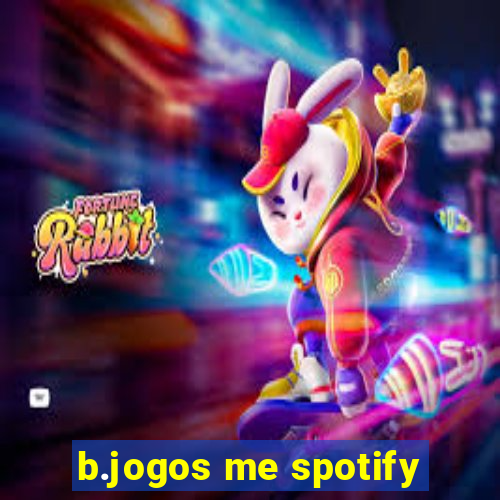 b.jogos me spotify